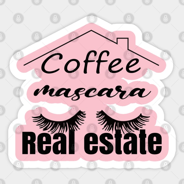 Coffee mascara real estate funny saying gift, funny sayings, funny coffee sayings Sticker by Maroon55